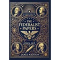 The Federalist Papers (Collector's Edition) (Laminated Hardback with Jacket) - Hardcover