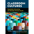Classroom Cultures: Equitable Schooling for Racially Diverse Youth - Paperback
