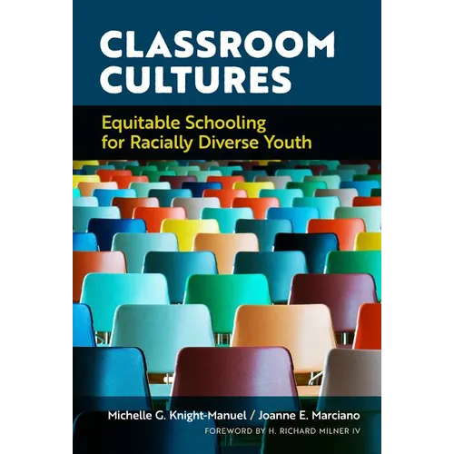 Classroom Cultures: Equitable Schooling for Racially Diverse Youth - Paperback