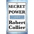 The Secret of Power: A Classic Work on the Power of Thought - Hardcover