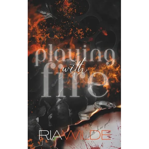 Playing with Fire: A Standalone Dark Romance - Paperback