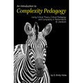 An Introduction to Complexity Pedagogy: Using Critical Theory, Critical Pedagogy and Complexity in Performance and Literature - Paperback