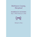 Baltimore County, Maryland: Marriage Licenses, May 1, 1798 to February 11, 1815 - Paperback