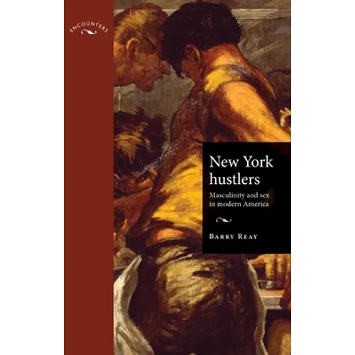 New York Hustlers PB: Masculinity and Sex in Modern America - Paperback