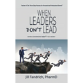 When Leaders Don't Lead; When Coworkers Don't "Co-Work" - Hardcover