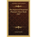 The Improved Perpetual Planetary Hour Book 1947 - Hardcover