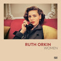 Ruth Orkin: Women - Hardcover