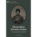 Florentine Ariosto Jones: A Yankee in Switzerland and the Early Globalization of the American System of Watchmaking (B&W) - Paperback