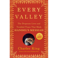 Every Valley: The Desperate Lives and Troubled Times That Made Handel's Messiah - Paperback