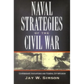 Naval Strategies in the Civil War: Confederate Innovations and Federal Opportunism - Paperback