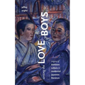 Writing the Love of Boys: Origins of Bishonen Culture in Modernist Japanese Literature - Paperback