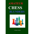 Amateur Chess Blunders - Paperback