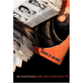 New Jersey Dreaming: Capital, Culture, and the Class of '58 - Paperback