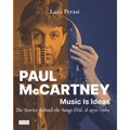 Paul McCartney: Music Is Ideas. The Stories Behind the Songs (Vol. 1) 1970-1989 - Paperback