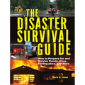 The Disaster Survival Guide: How to Prepare for and Survive Floods, Fires, Earthquakes and More - Paperback