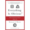 Everything Is Obvious: How Common Sense Fails Us - Paperback