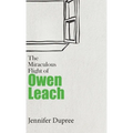 The Miraculous Flight of Owen Leach - Hardcover