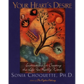 Your Heart's Desire: Instructions for Creating the Life You Really Want - Paperback