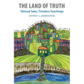 The Land of Truth: Talmud Tales, Timeless Teachings - Paperback