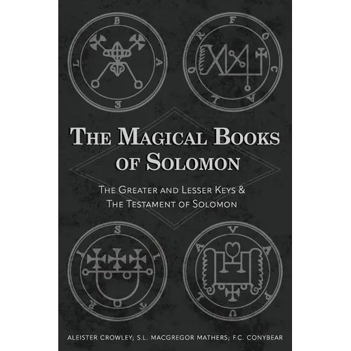 The Magical Books of Solomon: The Greater and Lesser Keys & The Testament of Solomon - Paperback