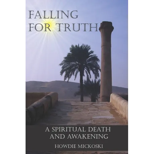 Falling For Truth: A Spiritual Death And Awakening - Paperback