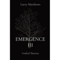 Emergence III: Unified Theories - Paperback