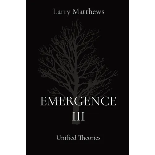 Emergence III: Unified Theories - Paperback