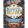 The Illustrated Bestiary: Guidance and Rituals from 36 Inspiring Animals - Hardcover