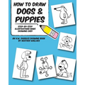 How to Draw Dogs and Puppies: Step-by-Step Illustrations Make Drawing Easy - Paperback