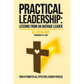 Practical Leadership Lessons from an Average Leader: Lessons from an Average Leader - Hardcover