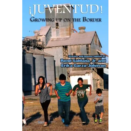 Juventud! Growing up on the Border: Stories and Poems - Paperback