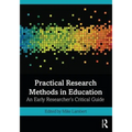 Practical Research Methods in Education: An Early Researcher's Critical Guide - Paperback