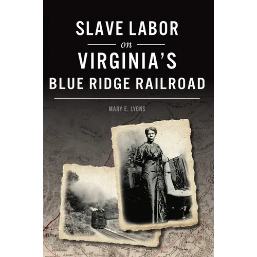 Slave Labor on Virginia's Blue Ridge Railroad - Paperback
