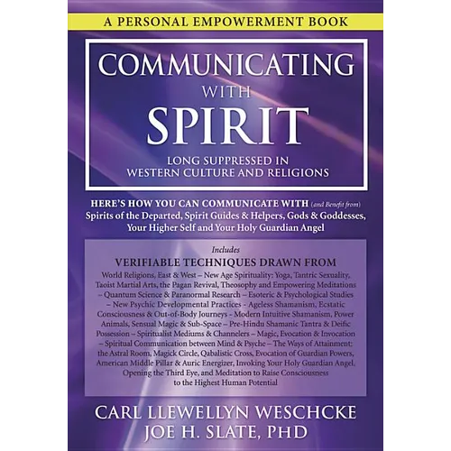 Communicating with Spirit: Here's How You Can Communicate (and Benefit From) Spirits of the Departed, Spirit Guides & Helpers, Gods & Goddesses, Your - Paperback