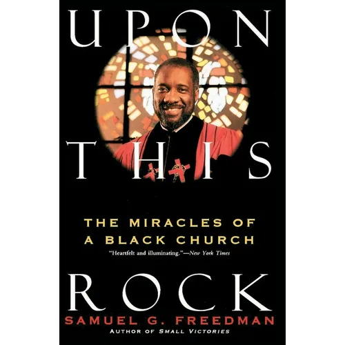 Upon This Rock: Miracles of a Black Church, the - Paperback