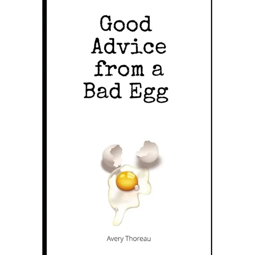 Good Advice from a Bad Egg - Paperback