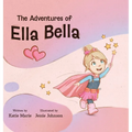 The Adventures of Ella Bella - Hardcover