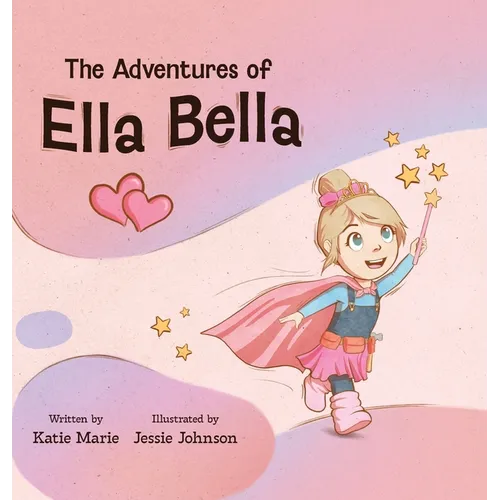 The Adventures of Ella Bella - Hardcover