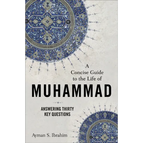 Concise Guide to the Life of Muhammad - Hardcover