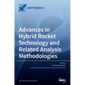 Advances in Hybrid Rocket Technology and Related Analysis Methodologies - Hardcover