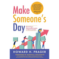 Make Someone's Day: Becoming a Memorable Leader in Work and Life - Paperback