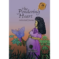 The Pondering Heart: Selected Poems - Hardcover