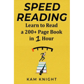 Speed Reading: Learn to Read a 200+ Page Book in 1 Hour - Paperback