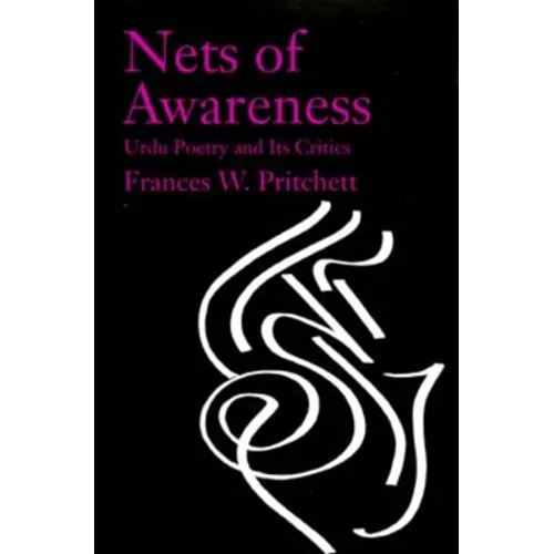 Nets of Awareness: Urdu Poetry and Its Critics - Paperback