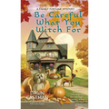 Be Careful What You Witch For - Mass Market Paperbound