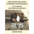 From Thatched-Roof Houses to Immigrant Entrepreneurship: First Generation Lemko-American Businessmen - Paperback