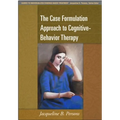The Case Formulation Approach to Cognitive-Behavior Therapy - Hardcover