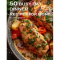 50 Busy Day Dinner Recipes for Home - Paperback