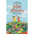 The Adventures of Rica Mae and Juliet: The Field of Flowers - Hardcover