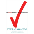 The Checklist Manifesto: How to Get Things Right - Hardcover